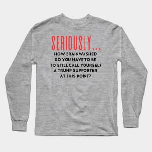 Seriously? Long Sleeve T-Shirt